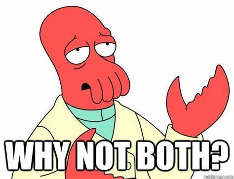 why not both.jpg
