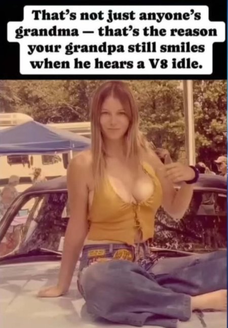 Memes-101e-V8 engines make grandpa smile-TOP-PENDING-CRPD-USED.JPG