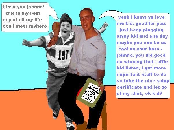 johnno 9 - johnno meets the excited winner of his fan club raffle.jpg